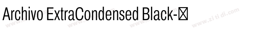 Archivo ExtraCondensed Black字体转换 Archivo ExtraCondensed Black字体转换